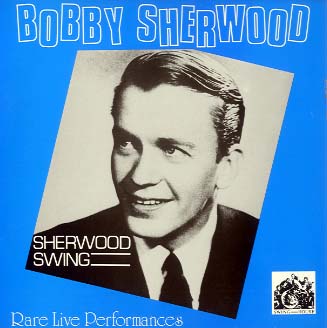 SHERWOOD SWING BOBBY SHERWOOD AND HIS ORCHESTRA - 中古オーディオ 高価買取・販売 ハイファイ堂