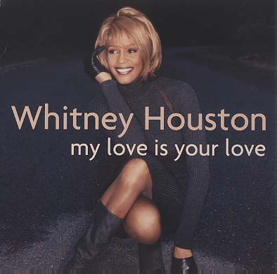 MY LOVE IS YOUR LOVE/WHITNEY HOUSTON WHITNEY HOUSTON - 中古