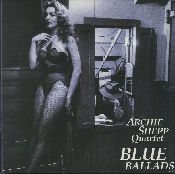 BLUE BALLADS/ARCHIE SHEPP QUARTET ARCHIE SHEPP(ts,ss,vo) - 中古