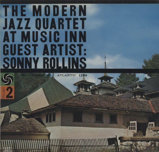 THE MODERN JAZZ QUARTET AT MUSIC INN/GUEST ARTIST：SONNY ROLLINS